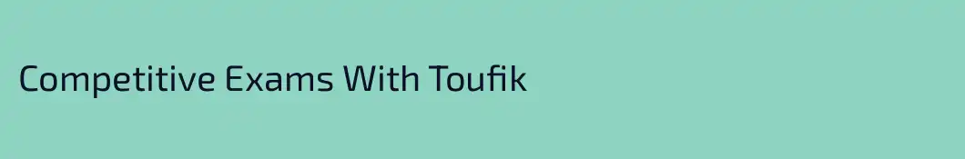 Competitive Exams With Toufik